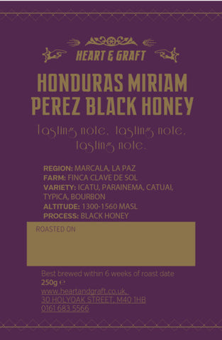 Heart & Graft Coffee Roastery: Honduras, Miriam Perez Microlot, Black Honey